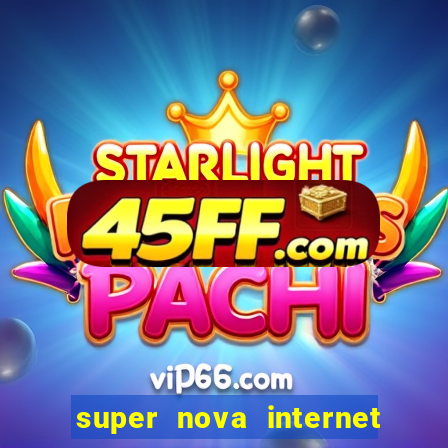 super nova internet 2 via boleto